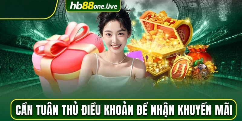 Cần tuân thủ điều khoản để nhận khuyến mãi